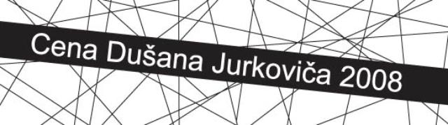 Cena Dušana Jurkoviča 2008
