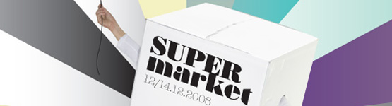 SUPERMARKET 2008 designfest
