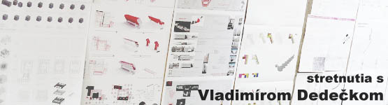Stretnutia s architektom Vladimírom Dedečkom
